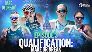Dare to Dream: Ep 3 - Qualification: Make or Break | World Triathlon